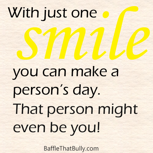 Parchment paper background with positive quote: With just one smile you can make a person's day. That person might even be you!